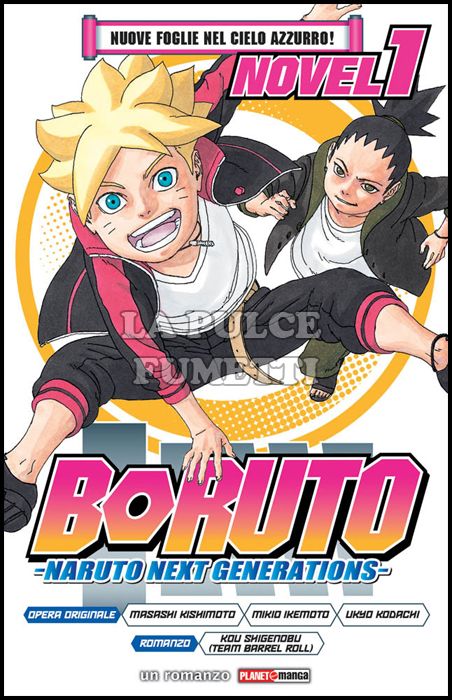 BORUTO: NARUTO NEXT GENERATIONS #     1: NUOVE FOGLIE NEL CIELO AZZURRO! - ROMANZO